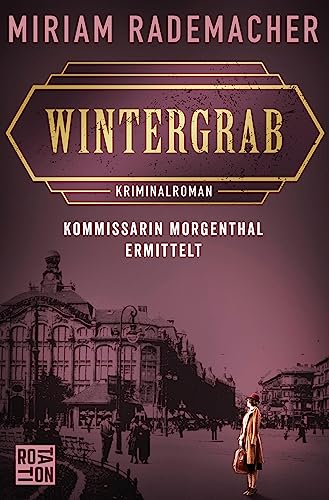Wintergrab: Kommissarin Morgenthal ermittelt (Historischer-Berlin-Krimi 3)