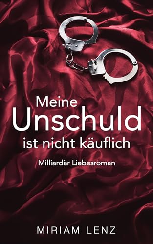 Meine Unschuld ist nicht käuflich: Milliardär Liebesroman (Die Umarmung der Kobra)