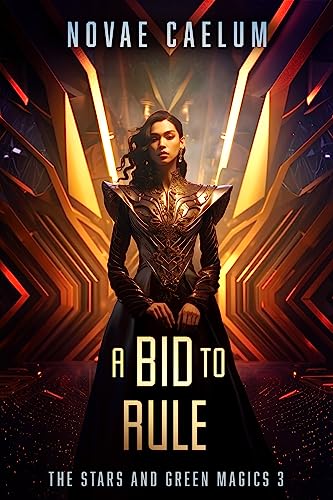 A Bid to Rule (The Stars and Green Magics Book 3)