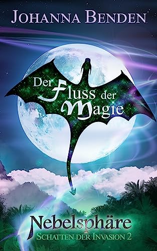 Nebelsphäre - Der Fluss der Magie (Schatten der Invasion 2)