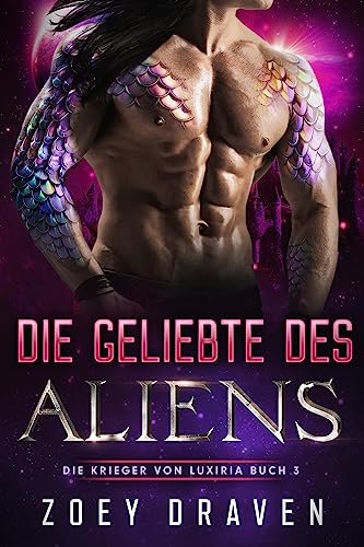 Die Geliebte des Aliens (Die Krieger von Luxiria 3)
