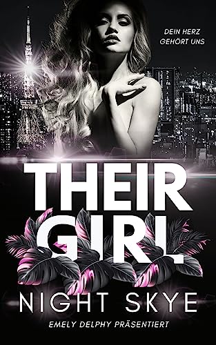THEIR GIRL: Dein Herz gehört uns (Teil 2, Reverse Harem)