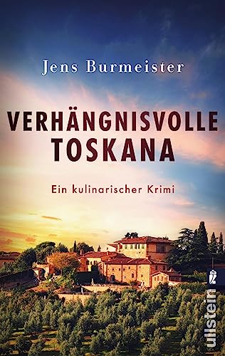 Verhängnisvolle Toskana: Ein kulinarischer Krimi | Ein forensischer Archäologe, eine clevere Commissaria und ganz viel toskanisches Urlaubs-Flair! (Professor Tiefenthal ermittelt 3)
