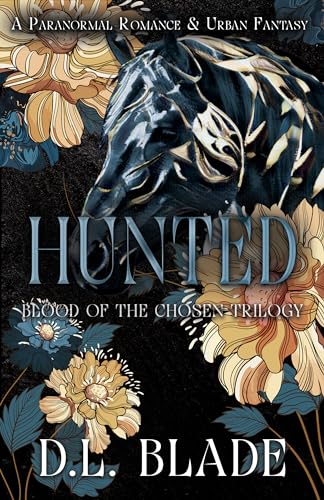 Hunted: A Vampire & Witch Paranormal Romance & Urban Fantasy (Blood of the Chosen Book 3)