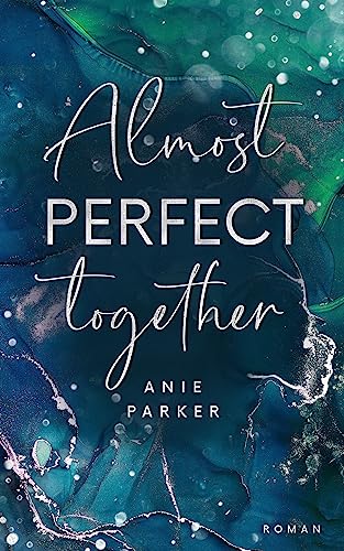Almost Perfect Together: Liebesroman – eine außergewöhnliche Forbidden-Love-Story mit Hawaii-Vibes
