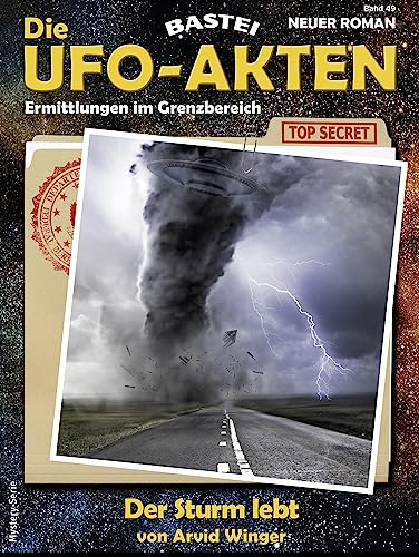 Die UFO-AKTEN 49: Der Sturm lebt