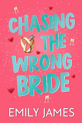 Chasing the Wrong Bride: A Billionaire Grumpy Boss Enemies to Lovers Romance (Blingwood Billionaires Book 2)