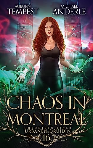 Chaos in Montreal (Chroniken einer urbanen Druidin 16)
