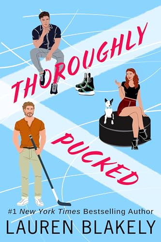 Thoroughly Pucked: A Brother's Best Friends Romance (My Hockey Romance Book 3)