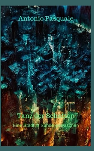 Tanz der Schatten: Eine Stadt in Sünde gewaschen