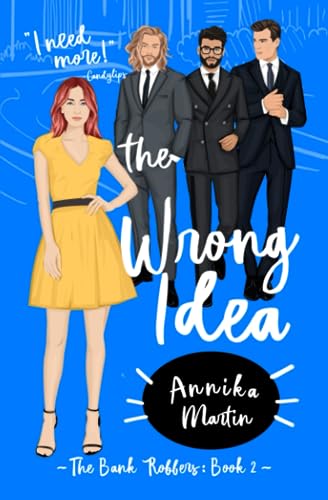The Wrong Idea (The Bank Robbers, Band 2)