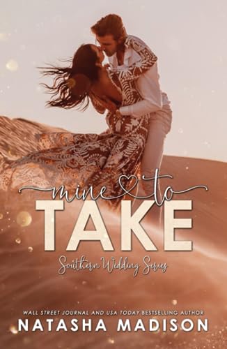 Mine To Take: Small town second chance sports romance. (Southern Weddings, Band 5)