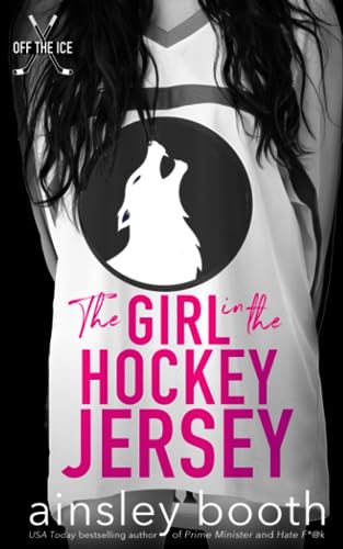 The Girl in the Hockey Jersey (Off The Ice, Band 1)