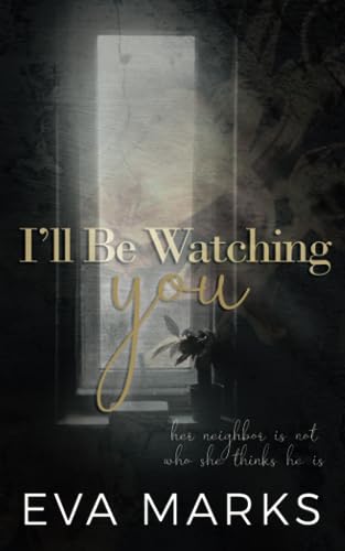 I'll Be Watching You: A Voyeur Romance