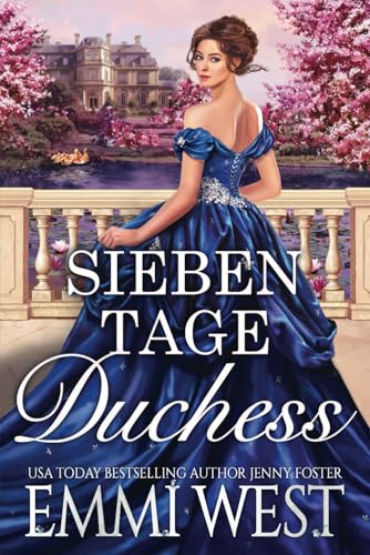 Sieben Tage Duchess: Historischer Liebesroman