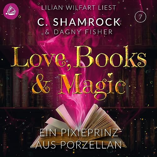 Ein Pixieprinz aus Porzellan: Love, Books & Magic 7