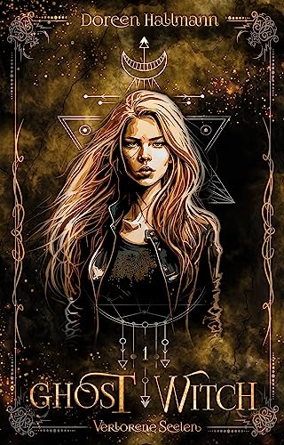 Ghost Witch: Verlorene Seelen (Hexen Romantasy) (Ghost Witch Saga 1)