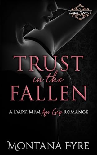 Trust in the Fallen: A Dark MFM Age Gap Romance (Forbidden Pleasures)