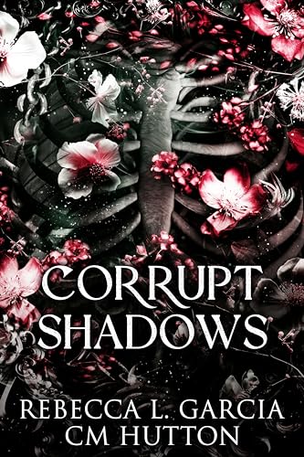 Corrupt Shadows: A dark, gothic romance (Corrupt Shadows Duet Book 1)
