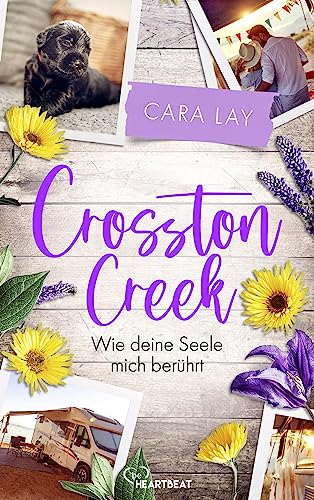 Crosston Creek - Wie deine Seele mich berührt (Liebe und Romantik inmitten der malerischen Rocky Mountains 2)