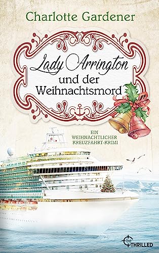 Lady Arrington und der Weihnachtsmord: Ein weihnachtlicher Kreuzfahrt-Krimi (Ein Fall für Mary Arrington 6)