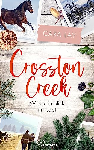 Crosston Creek - Was dein Blick mir sagt (Liebe und Romantik inmitten der malerischen Rocky Mountains 1)