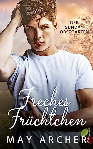 Freches Früchtchen (Der Sunday Obstgarten 4)