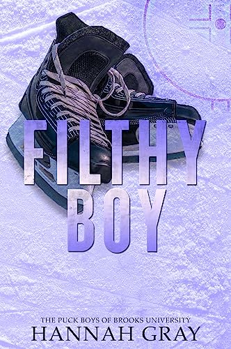 Filthy Boy: Special Edition (The Puck Boys of Brooks University)