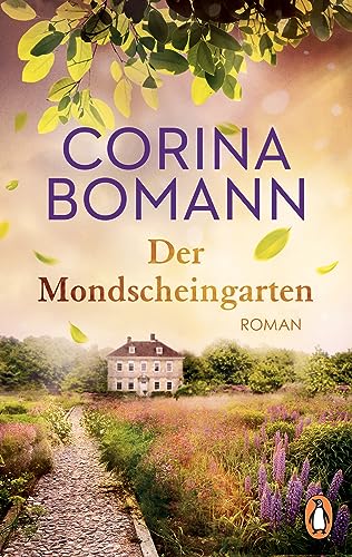 Der Mondscheingarten: Roman. Eine traumhaft schöne Reise in die Vergangenheit – von der Autorin der Waldfriede-Saga