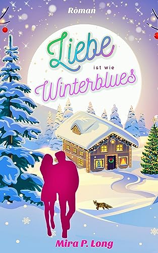 Liebe ist wie Winterblues, romantische Komödie: Liebe im Winterurlaub