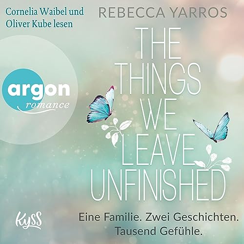 The things we leave unfinished: Eine Familie. Zwei Geschichten. Tausend Gefühle.