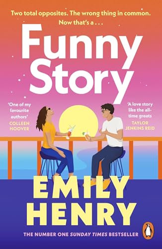 Funny Story: The Sunday Times bestselling steamy romance from the author of Beach Read