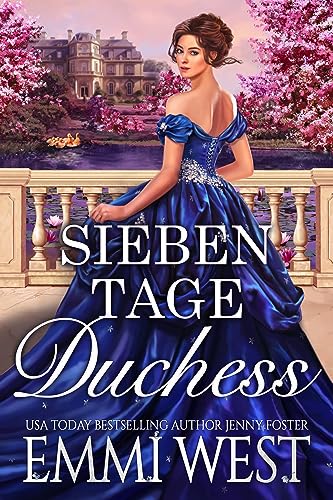 Sieben Tage Duchess: Historischer Liebesroman