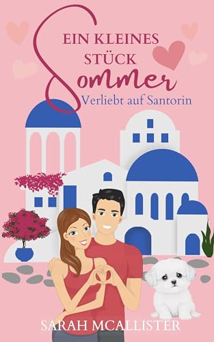 Ein kleines Stück Sommer: Verliebt auf Santorin