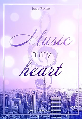 Music in my heart: Stimmungsvolle Romance mit Humor und Tiefgang