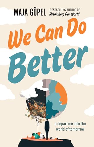 We Can Do Better: a departure into the world of tomorrow (English Edition)