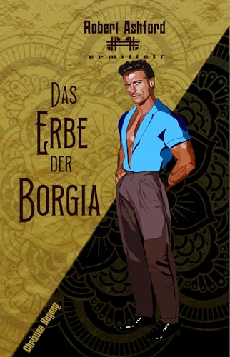 Das Erbe der Borgia (Robert Ashford ermittelt)