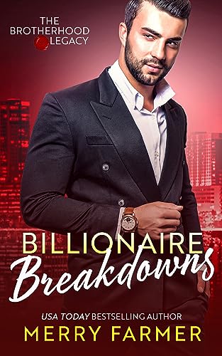 Billionaire Breakdowns (The Brotherhood: Legacy Book 2)