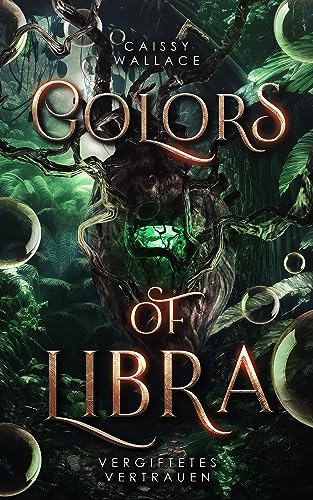 Colors of Libra: Vergiftetes Vertrauen – Band 2 der mitreißenden Dark Urban Romantasy