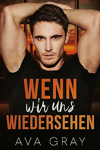 Wenn wir uns wiedersehen (Alpha Milliardär)