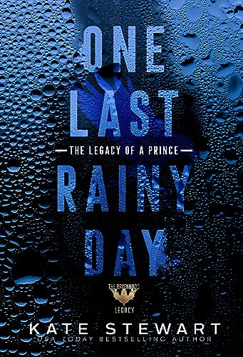 One Last Rainy Day: The Legacy of a Prince (Ravenhood Legacy Book 1)