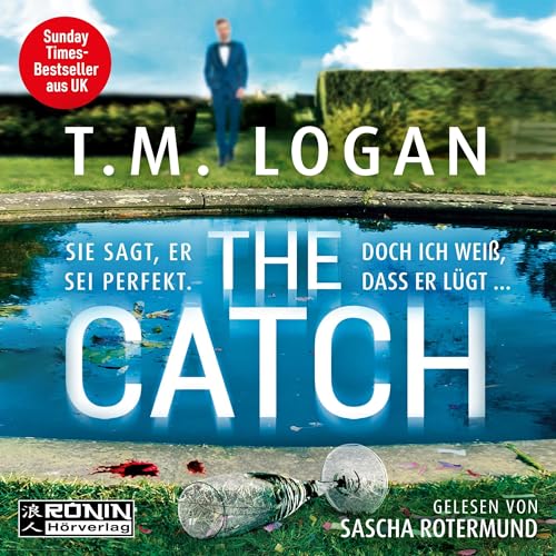 The Catch: Sie sagt, er sei perfekt. Doch ich weiß, dass er lügt...