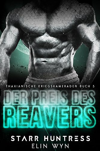 Der Preis Des Reavers: Eine Science-Fiction-Alien-Romanze (Thaxianishe Kriegskameraden 3)