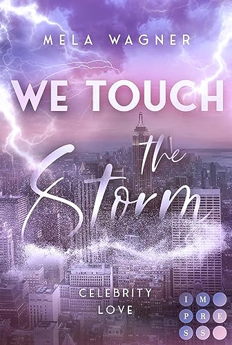 We Touch The Storm (Celebrity Love 2): Enemies to Lovers Romance zwischen einer angehenden Anwältin und dem Star einer Realityshow