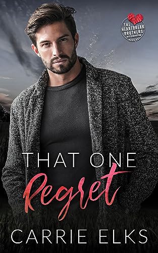 That One Regret: A Small Town Forbidden Romance (The Heartbreak Brothers Next Generation Book 1)