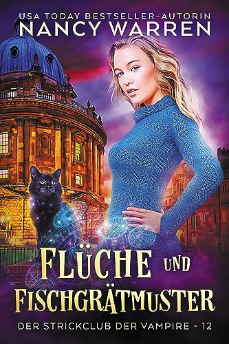 Flüche und Fischgrätmuster: Ein Paranormaler Cosy-Krimi (Der Strickclub der Vampire 12)