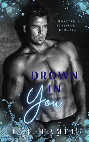 Drown in You: A Monstrous Survivors Romance