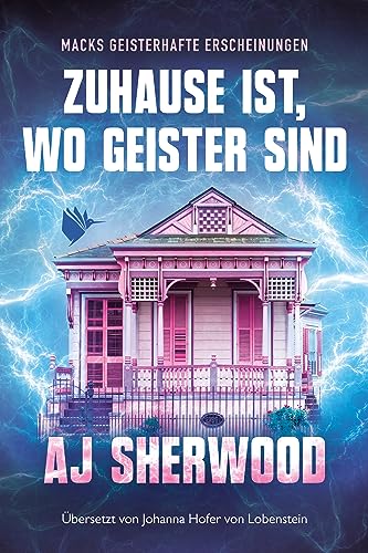 Zuhause ist, wo Geister sind (Macks geisterhafte Erscheinungen 2)
