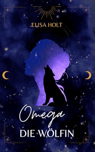 Omega - Die Wölfin (Omega - Alpha, Band 1)