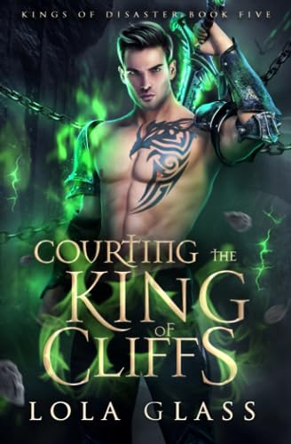 Courting the King of Cliffs (Kings of Disaster, Band 5)